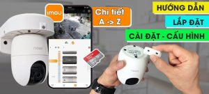 Hướng dẫn cài đặt Camera Imou