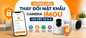 huong dan thay doi mat khau camera imou