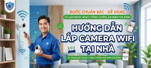 huong dan lap camera wifi tai nha