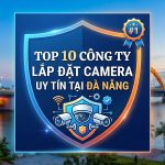 cong ty lap dat camera uy tin tai da nang