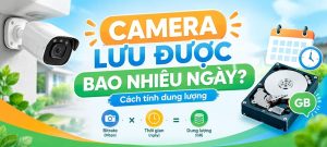 camera luu duoc bao nhieu ngay