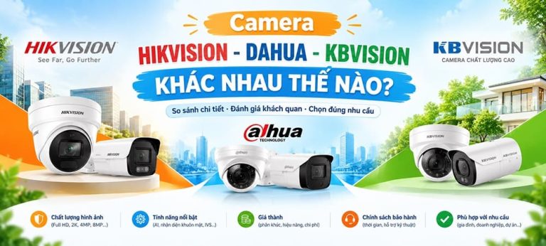 so sanh camera hikvision dahua kbvision