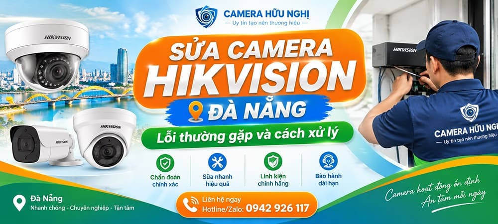 Sửa Camera Hikvision Đà Nẵng | Xử Lý Tận Nơi 1 sua camera hikvision da nang