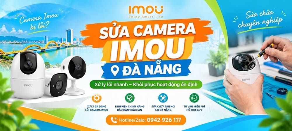 Sửa Camera Imou Đà Nẵng | Xử Lý Lỗi Từ A-Z 1 Sửa Camera Imou Đà Nẵng