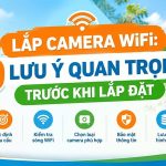 9 luu y lap camera wifi