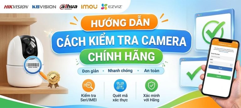 Cach kiem tra camera chinh hang