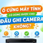 Có nên dùng ổ cứng máy tính cho đầu ghi camera không
