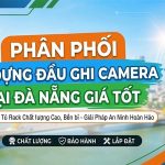 phân phối tủ đựng đầu ghi camera tại Đà Nẵng