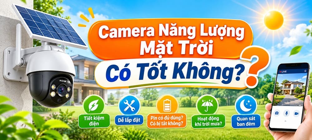 camera nang luong mat troi co tot khong