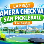 lắp đặt camera check VAR sân pickleball tại Đà Nẵng